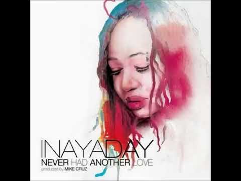 INAYA DAY - NEVER HAD ANOTHER LOVE