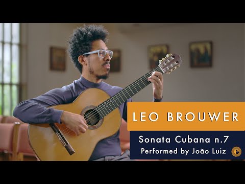 World Premiere: Sonata Cubana n.7 by Leo Brouwer, performed by João Luiz