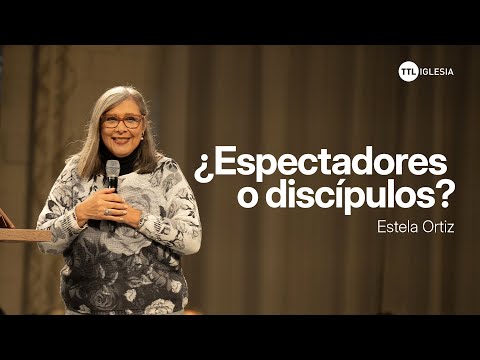 Vivir en 3D: descubrir, difundir y decidir - Estela Ortíz | TTL Iglesia