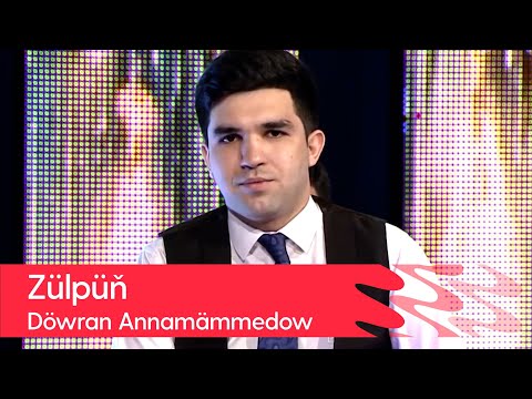Dowran Annamammedow - Zulpun | 2022