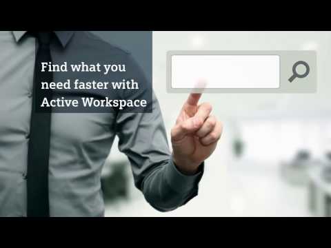 Active Workspace: Find what you need faster!