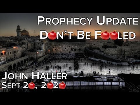 2020 09 20 John Haller's Prophecy Update "Don't Be Fooled"