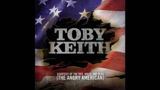 Toby Keith - Courtesy of the Red, White and Blue 🇺🇸 1 HOUR 🇺🇸 (The Angry American)