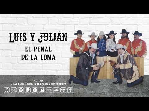 Luis y Julián - El Penal De La Loma (Audio Oficial)