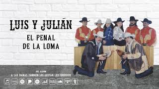 Luis y Julián - El Penal De La Loma (Audio Oficial)