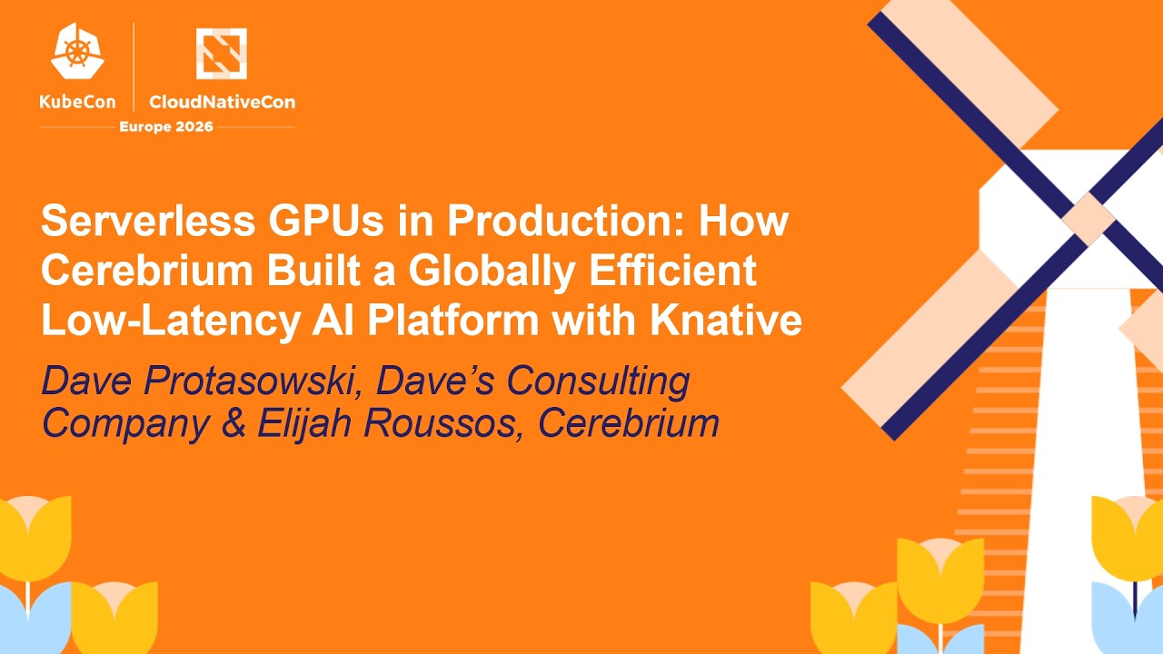 Serverless GPUs in Production: How Cerebrium Built a Globally... Dave Protasowski & Elijah Roussos