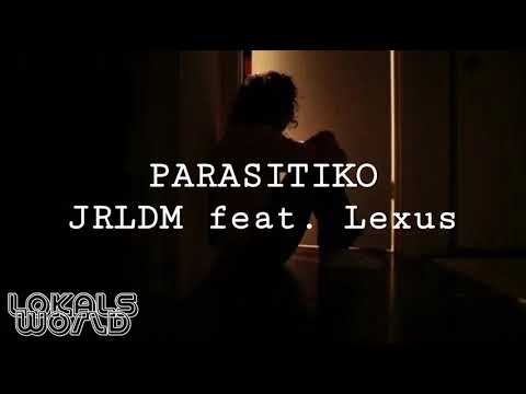 JRLDM feat. Lexus - PARASITIKO (Lyrics)