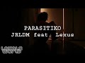 JRLDM feat. Lexus - PARASITIKO (Lyrics)