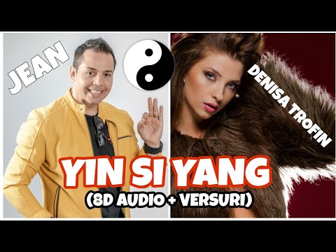 Jean de la Craiova ❌ Denisa Trofin ❌ Yin si Yang - 8D Audio Version + Versuri/Lyrics