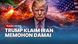Trump Klaim Iran Memohon Kesepakatan, Teheran Beri Syarat Baru terkait Perang & Hormuz