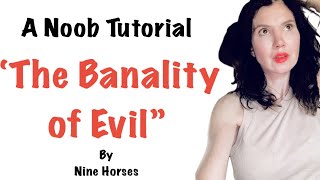 A noob  tutorial: “The Banality of Evil” by Nine Horses (a David Sylvian project)