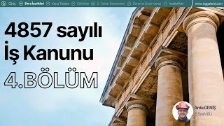 19- 2025 (İSG-1) 4857 SAYILI İŞ KANUNU 4.BÖLÜM ve  HAZIRLAMA TAMAMLAMA