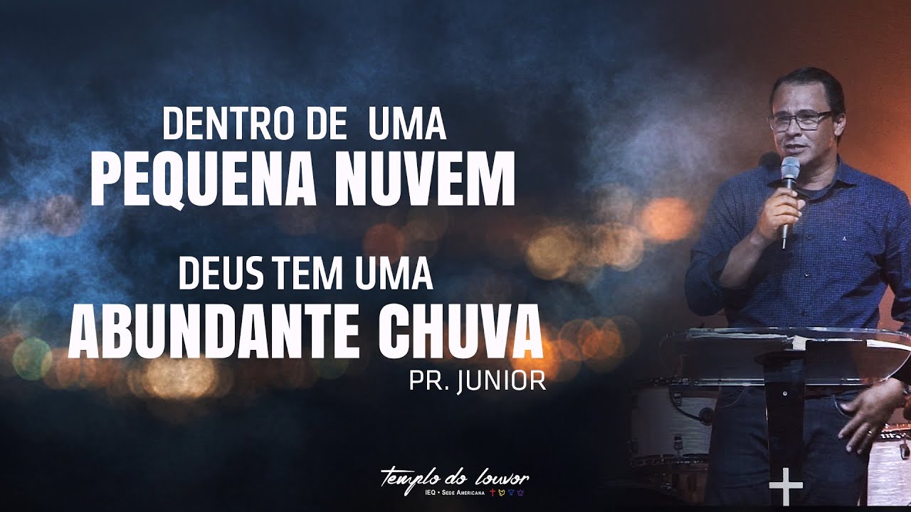 Dentro de uma pequena nuvem Deus tem uma abundante chuva • Pr. Junior