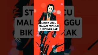 Download lagu STORY LUCU BUAT MALAM MINGGU BIKIN NGAKAK mp3