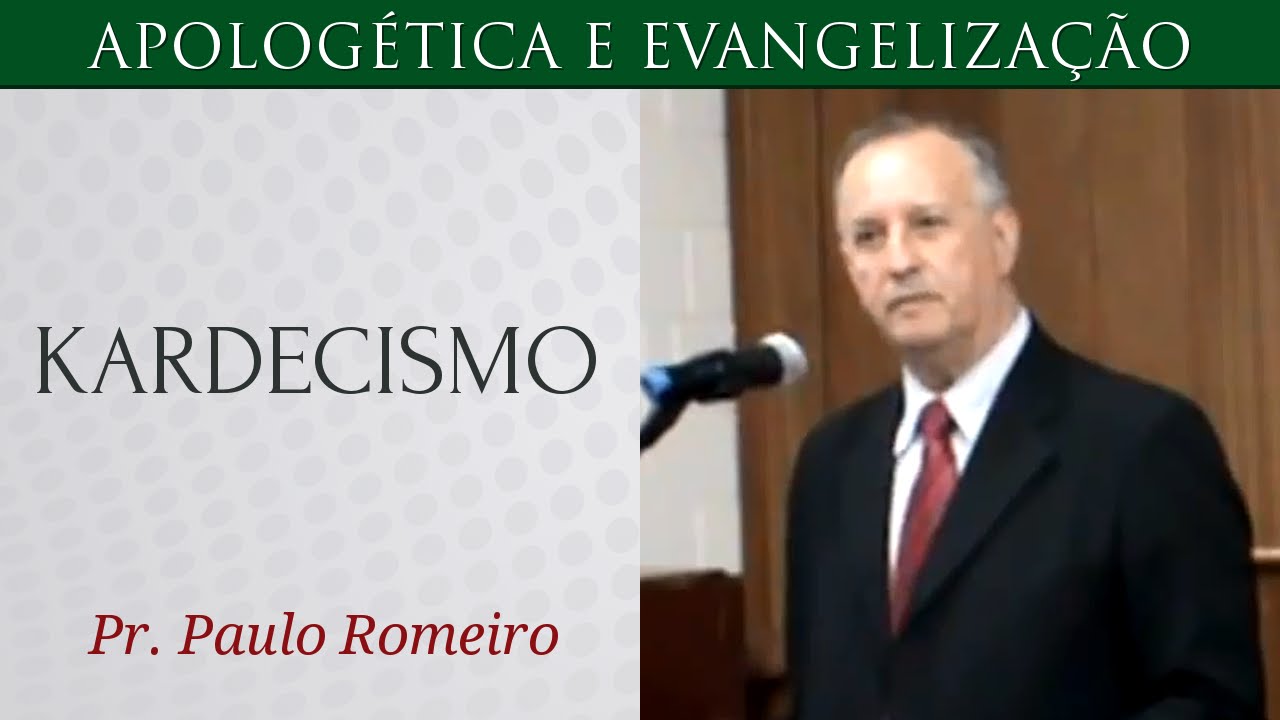 Kardecismo - Pr. Paulo Romeiro