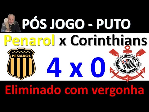 Pos jogo Corinthians 0 x 4 Penarol/URU - Lixo de Time, Eliminado da Sulamericana, Coy Putasso!