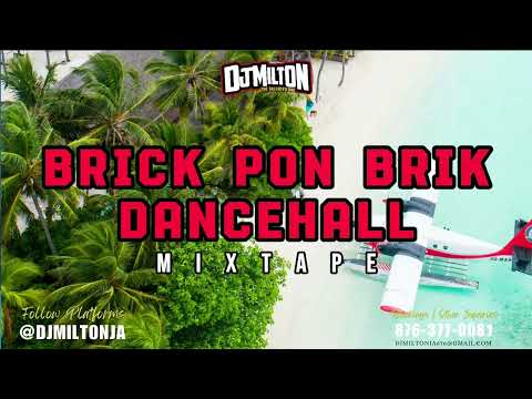 Dj Milton - Dancehall Mix | Brick Pon Brick Ft Skillibeng, Vybz Kartel, AIdonia, Intense