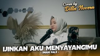 Download lagu IJINKAN AKU MENYAYANGIMU - IWAN FALS | COVER BY DILLA NOVERA mp3
