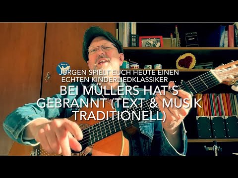 Bei Müllers hat's gebrannt (Text & Musik: Traditionell) hier gesungen und gespielt von Jürgen Fastje
