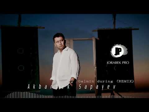 Akbarbek Sapayev - Galmin during (REMIX)