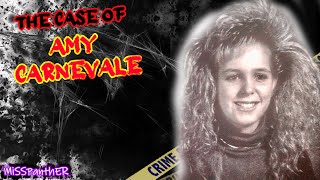 The Case of Amy Carnevale - No one would tell...
