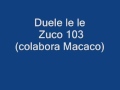 Duele le le - Zuco 103 & Macaco