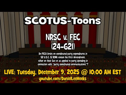 LIVE: National Republican Senatorial Committee v Federal Election Commission SCOTUS-Toons 2025-12-09