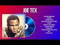 Joe Tex Joe Tex Full Album The Best Songs Of Joe Tex