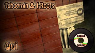 Tchoomin and I-Roots Qui (Cornerstones riddim project by Akuen sound and friends) S.O unity