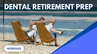 Future-Proof Your Dental Practice: Steps to Prep for Retirement