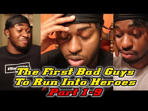 The First Bad Guys To Run Into Heroes Part 1-9 | FolksLoveAK