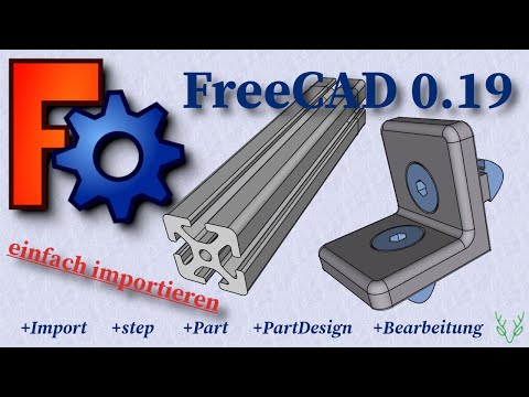 FreeCAD 0.19 Tips | Importing STEP data | Part | Part Design - easy to understand