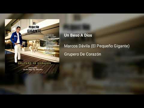 Marcos Dávila (El Pequeño Gigante) - Un beso a Dios