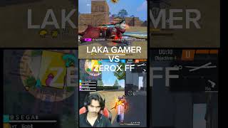 #freefire Laka vs zerox ff
