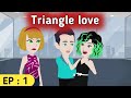 Triangle love part 1 |  | English stories  | Learn English | Sunshine English
