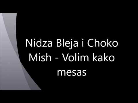 Nidza Bleja ft. Choko Mish -  Volim kako mesas