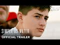 Simple As Water | Official Trailer | HBO