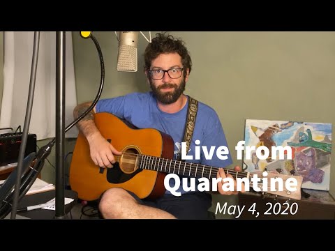 Live from Quarantine - May 4