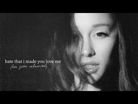 Ariana Grande - hate that i made you love me (live from rehearsal)