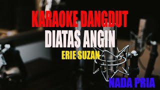 Download lagu karaoke diatas angin erie suzan nada pria mp3
