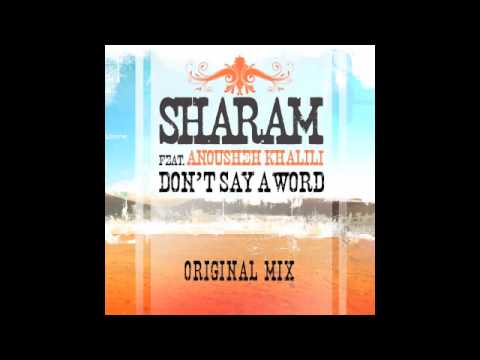 Sharam Feat. Anousheh Khalili Dont Say A Word (Original Mix)