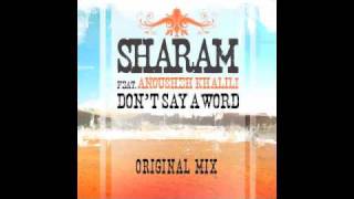 Sharam Feat. Anousheh Khalili Dont Say A Word (Original Mix)