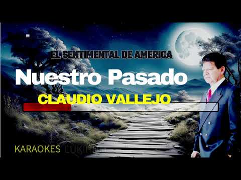 Claudio Vallejo  Nuestro Pasado Karaoke