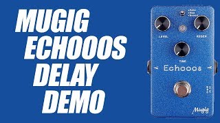 Video thumbnail for Mugig - Echooos Delay - Demo by Ryan Lutton