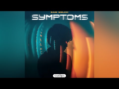 Sam Welch - Symptoms
