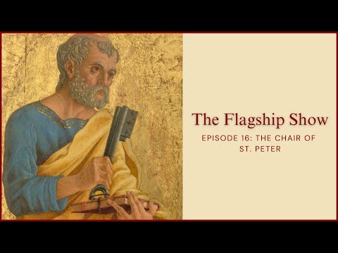 The Flagship Show with Bp. Dolan: The Chair of St. Peter