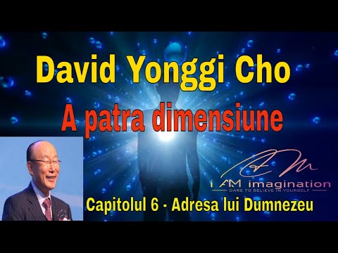 David Yonggi Cho: Cap.6: Adresa lui Dumnezeu- A patra dimensiune