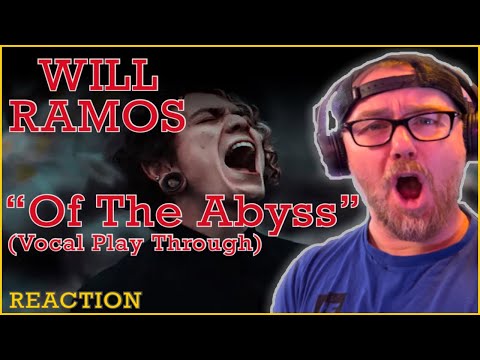 @TheWillRamos is a BEAST! - Will Ramos ~ “Of the Abyss“ (vocal play through) #Reaction @LornaShore