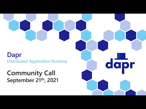 Dapr community call 47 - 9/21/2021