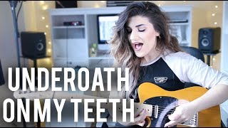 On My Teeth - Underoath acoustic cover | Christina Rotondo